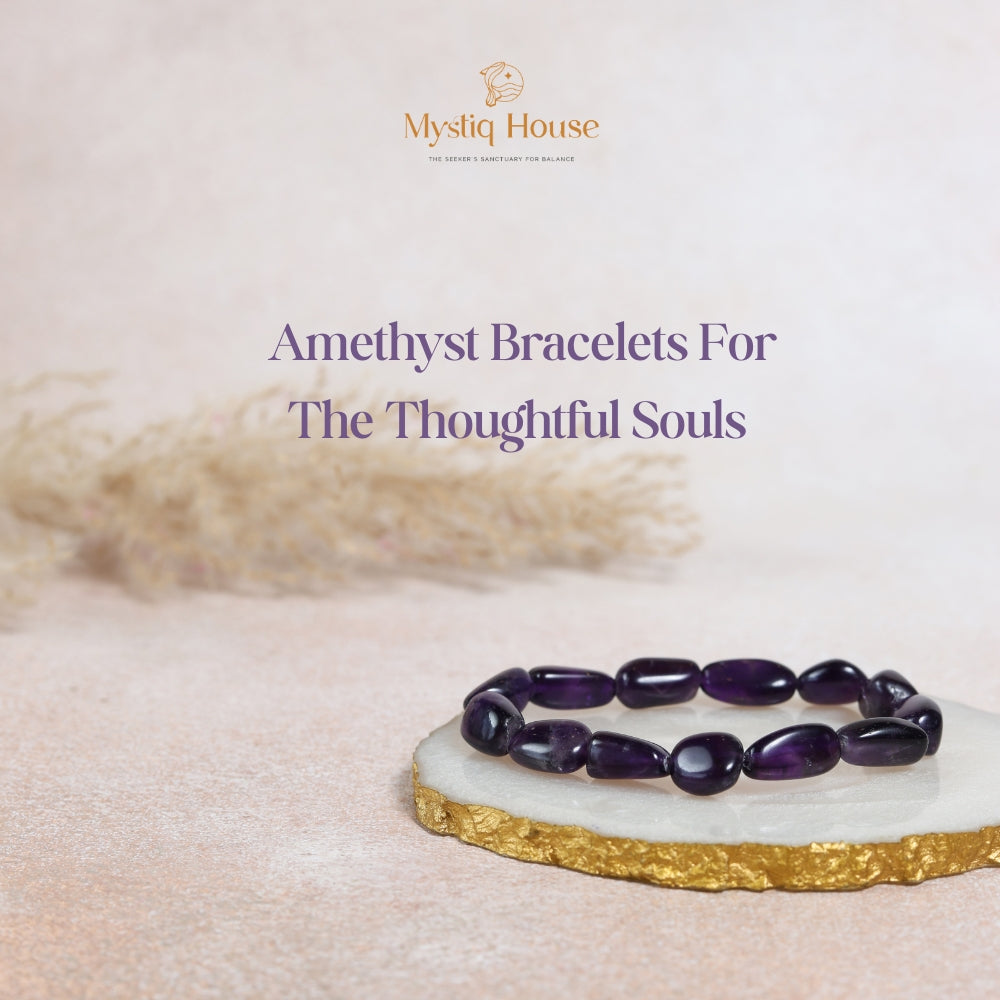 Why Amethyst Crystal Bracelets Appeal to Thoughtful Souls