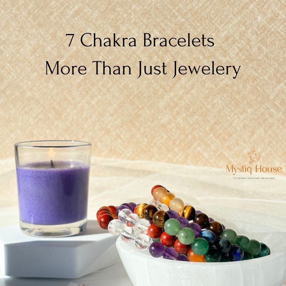 Why 7 Chakra Bracelets Are More Than Just Jewellery