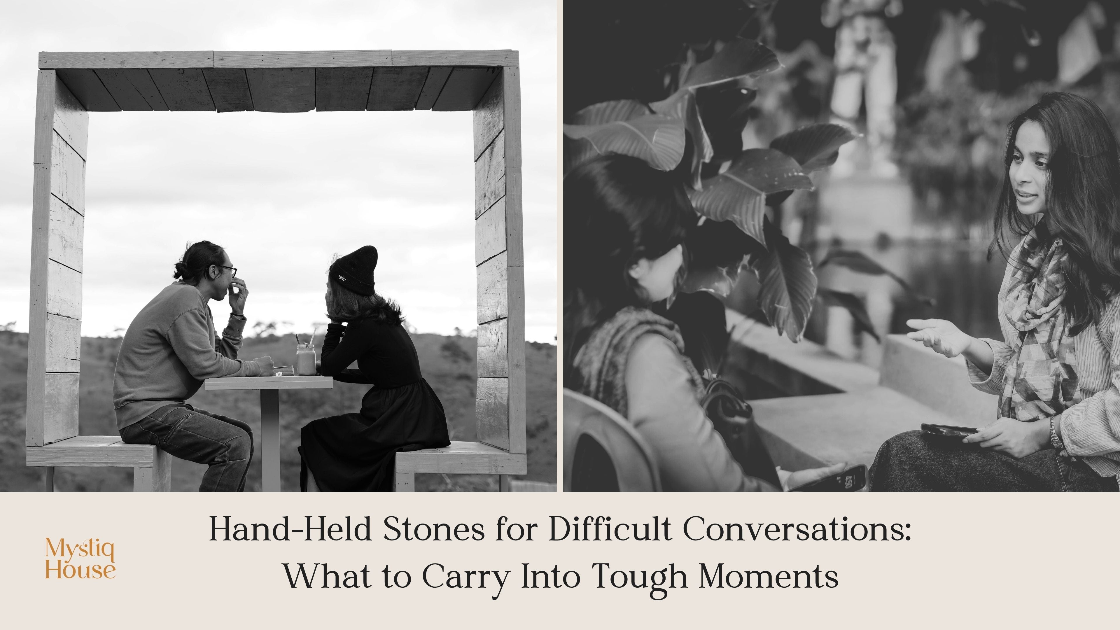 Hand-Held Stones for Difficult Conversations: What to Carry Into Tough Moments